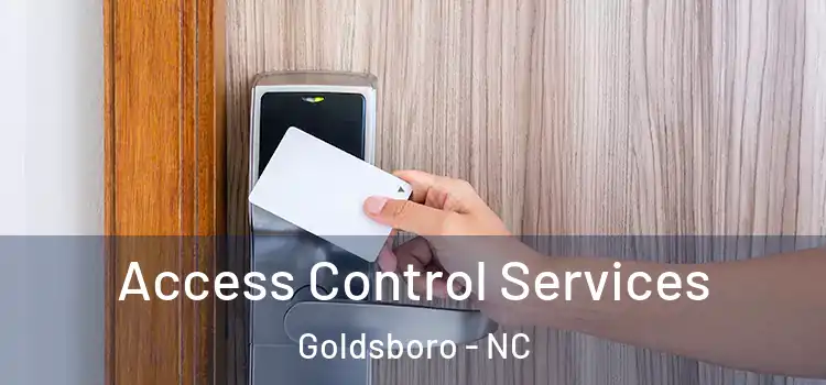 Access Control Services Goldsboro - NC