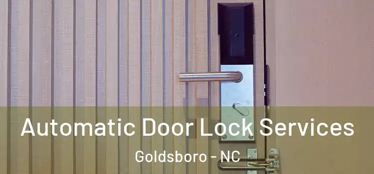 Automatic Door Lock Services Goldsboro - NC