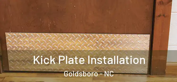 Kick Plate Installation Goldsboro - NC