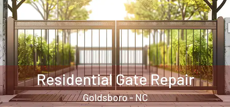 Residential Gate Repair Goldsboro - NC
