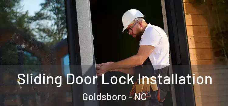 Sliding Door Lock Installation Goldsboro - NC